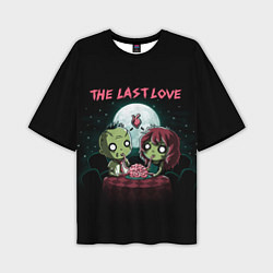 Футболка оверсайз мужская The last love zombies, цвет: 3D-принт