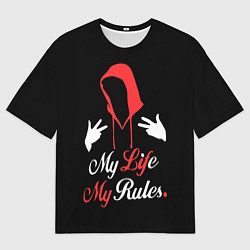 Футболка оверсайз мужская My life - my rules, цвет: 3D-принт