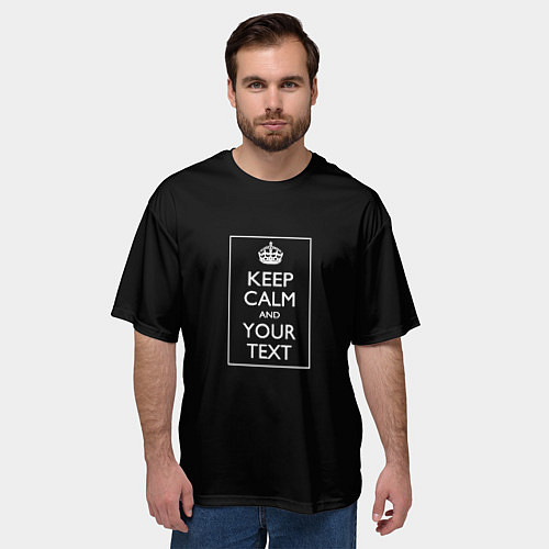 Мужская футболка оверсайз Keep calm and text / 3D-принт – фото 3