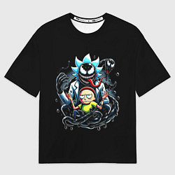 Футболка оверсайз мужская Morty and Rick - we are Venom, цвет: 3D-принт