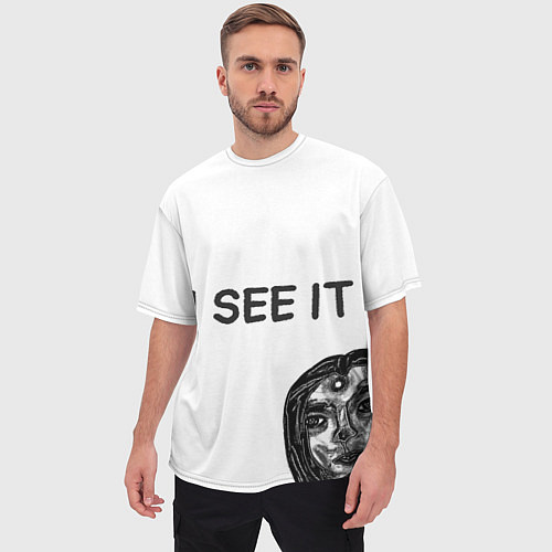 Мужская футболка оверсайз I See it - для тех, кто давно уже всё понял / 3D-принт – фото 3