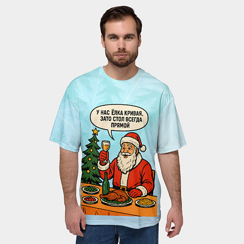 Мужская футболка оверсайз У нас елка кривая зато стол всегда прямой / 3D-принт – фото 3