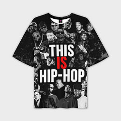 Футболка оверсайз мужская This is hip-hop, цвет: 3D-принт