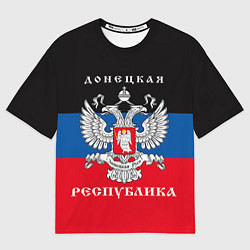 Футболка оверсайз мужская Донецкая народная республика, цвет: 3D-принт