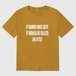 Футболка оверсайз мужская If Sambo Was Easy, цвет: горчичный