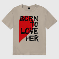 Футболка оверсайз мужская Born to love her, цвет: миндальный