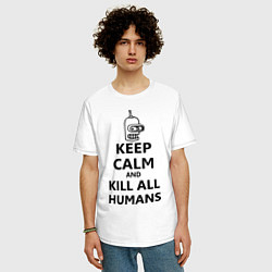 Футболка оверсайз мужская Keep Calm & Kill All Humans, цвет: белый — фото 2