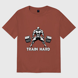 Футболка оверсайз мужская Train hard тренируйся усердно, цвет: кирпичный