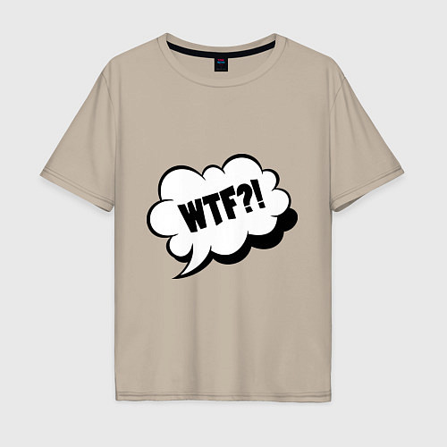 Мужская футболка оверсайз WTF What The Fuck? / Миндальный – фото 1