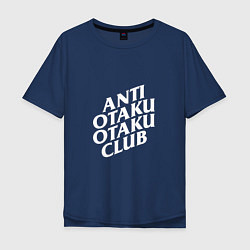 Футболка оверсайз мужская Anti Otaku Otaku Club, цвет: тёмно-синий