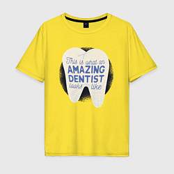 Мужская футболка оверсайз Amazing Dentist