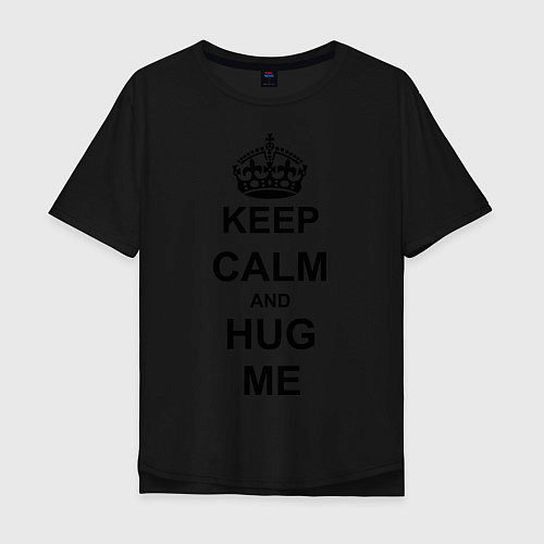 Мужская футболка оверсайз Keep Calm & Hug Mе / Черный – фото 1