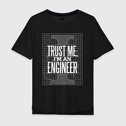 Футболка оверсайз мужская I'm an Engineer, цвет: черный