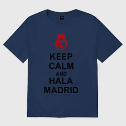 Футболка оверсайз мужская Keep Calm & Hala Madrid, цвет: тёмно-синий