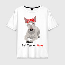 Мужская футболка оверсайз Bull terrier Mom