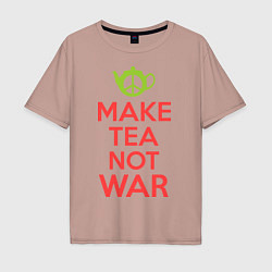 Футболка оверсайз мужская Make tea not war, цвет: пыльно-розовый