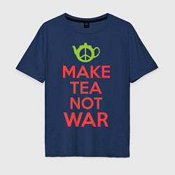 Футболка оверсайз мужская Make tea not war, цвет: тёмно-синий