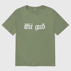 Футболка оверсайз мужская Git gud, цвет: авокадо