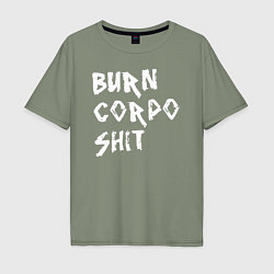 Футболка оверсайз мужская BURN CORPO SHIT, цвет: авокадо