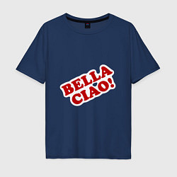 Футболка оверсайз мужская Bella Ciao!, цвет: тёмно-синий