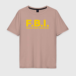 Футболка оверсайз мужская FBI Женского тела инспектор, цвет: пыльно-розовый