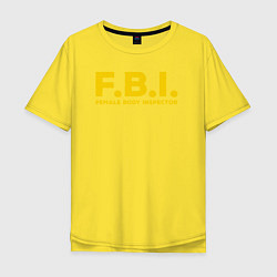 Футболка оверсайз мужская FBI Женского тела инспектор, цвет: желтый