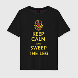 Футболка оверсайз мужская Cobra Kai - Keep calm and sweep the leg, цвет: черный