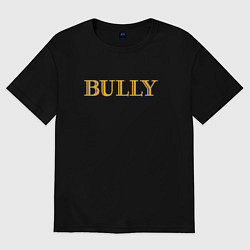 Футболка оверсайз мужская Bully Big Logo, цвет: черный