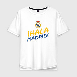 Футболка оверсайз мужская HALA MADRID, Real Madrid, Реал Мадрид, цвет: белый