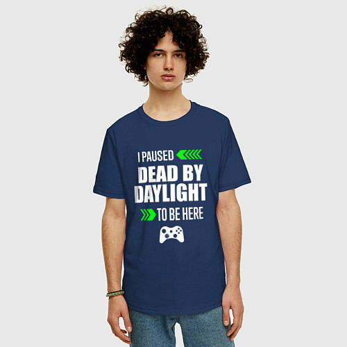 Мужская футболка оверсайз Dead by Daylight I Paused / Тёмно-синий – фото 3