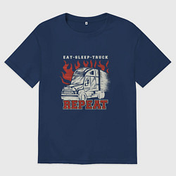 Футболка оверсайз мужская Eat Sleep Truck Repeat, цвет: тёмно-синий