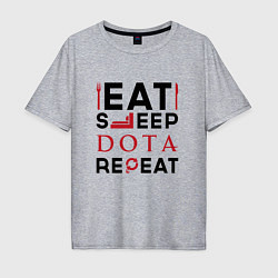 Мужская футболка оверсайз Надпись: Eat Sleep Dota Repeat