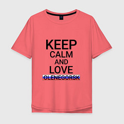 Футболка оверсайз мужская Keep calm Olenegorsk Оленегорск, цвет: коралловый