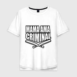 Футболка оверсайз мужская Mama ama criminal, цвет: белый