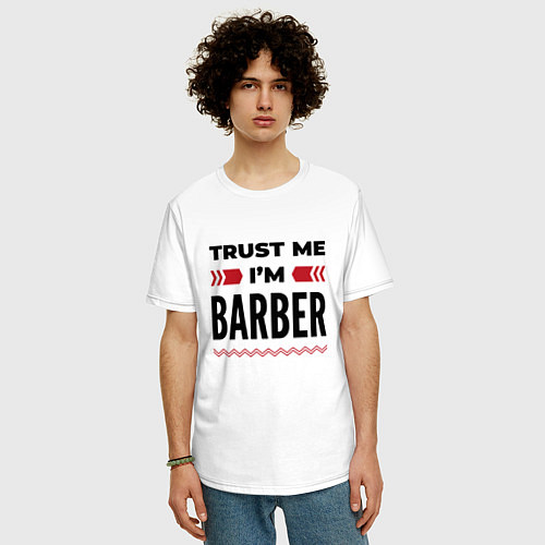 Мужская футболка оверсайз Trust me - Im barber / Белый – фото 3