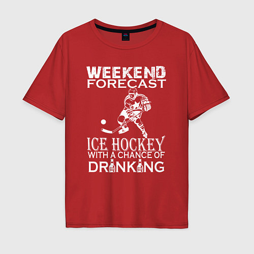 Мужская футболка оверсайз Прогноз на выходные - хоккей и выпить / Красный – фото 1