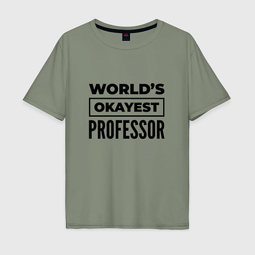 Мужская футболка оверсайз The worlds okayest professor / Авокадо – фото 1