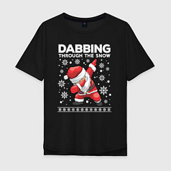 Футболка оверсайз мужская Dabbing Santa, through the snow, цвет: черный