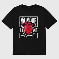 Футболка оверсайз мужская Больше никакой любви в сердце, цвет: черный
