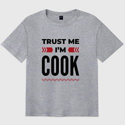 Футболка оверсайз мужская Trust me - Im cook, цвет: меланж