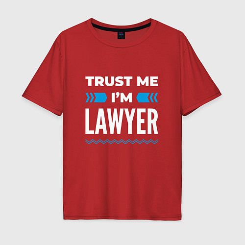 Мужская футболка оверсайз Trust me Im lawyer / Красный – фото 1