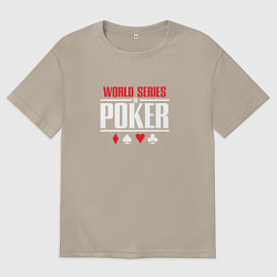 Футболка оверсайз мужская Мировая серия покера, цвет: миндальный