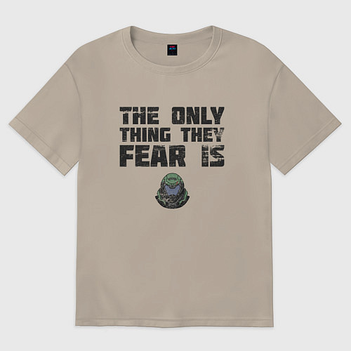 Мужская футболка оверсайз The only thing they fear is you doom slayer / Миндальный – фото 1