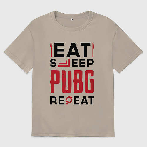 Мужская футболка оверсайз Надпись: eat sleep PUBG repeat / Миндальный – фото 1