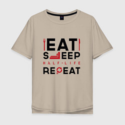 Футболка оверсайз мужская Надпись: eat sleep Half-Life repeat, цвет: миндальный