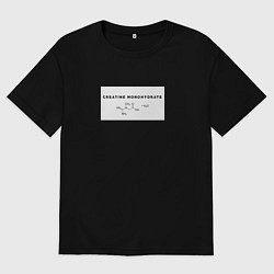 Футболка оверсайз мужская Креатин моногидрат, цвет: черный