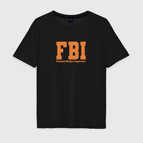 Мужская футболка оверсайз Female Body Inspector - FBI / Черный – фото 1