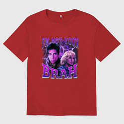 Футболка оверсайз мужская Im not your brah, цвет: красный