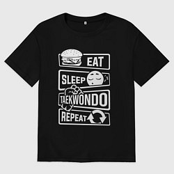 Футболка оверсайз мужская Еда сон тхэквондо, цвет: черный