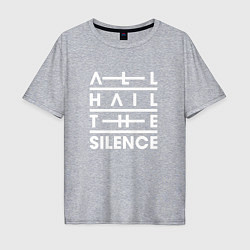 Мужская футболка оверсайз All Hail The Silence